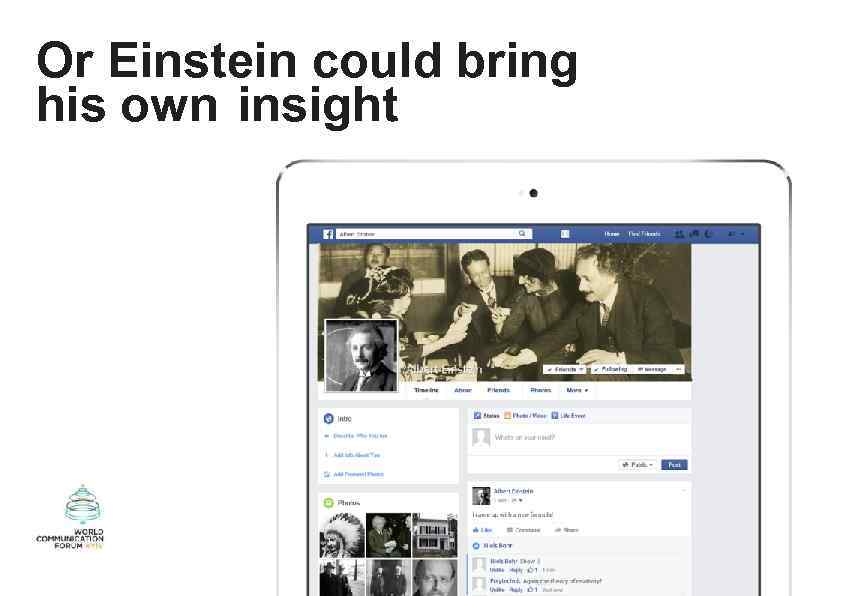 Or Einstein could bring his own insight 