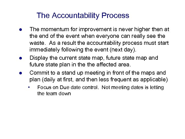 The Accountability Process l l l The momentum for improvement is never higher then