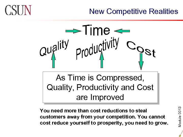 New Competitive Realities You need more than cost reductions to steal customers away from