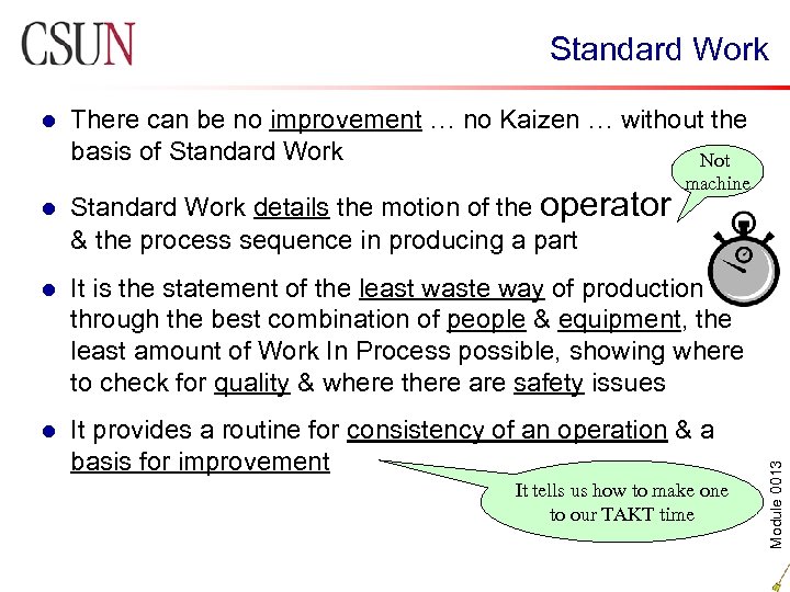 Standard Work l l There can be no improvement … no Kaizen … without