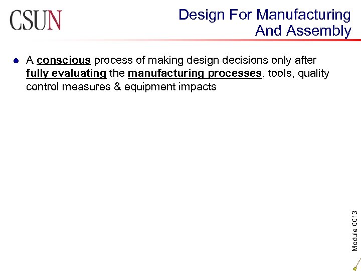 Design For Manufacturing And Assembly A conscious process of making design decisions only after