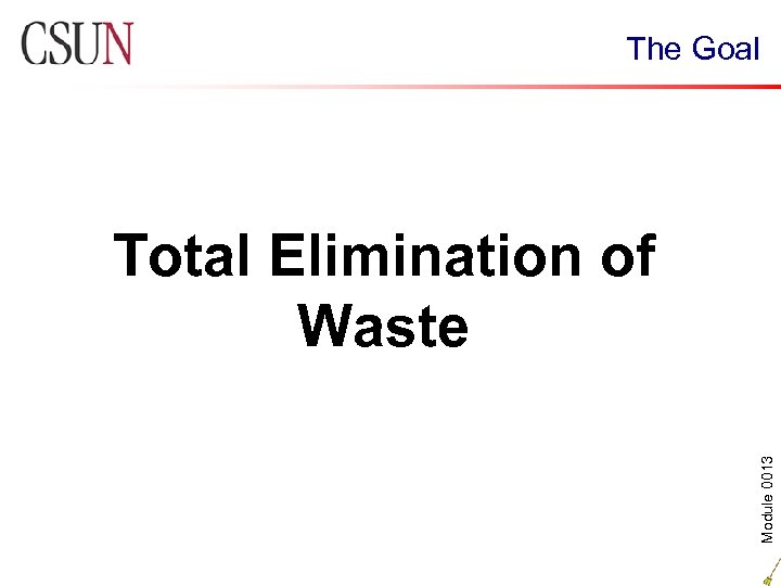 The Goal Module 0013 Total Elimination of Waste 