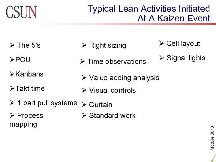 Typical Lean Activities Initiated At A Kaizen Event Ø Right sizing Ø Cell layout
