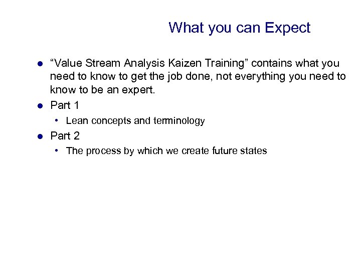 What you can Expect “Value Stream Analysis Kaizen Training” contains what you need to
