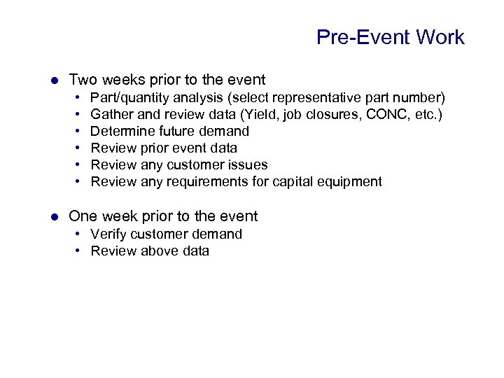 Pre-Event Work l Two weeks prior to the event • • • l Part/quantity
