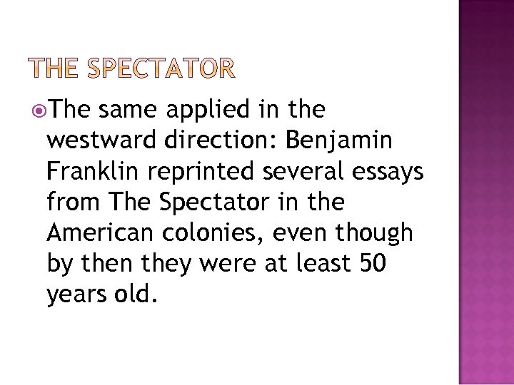  The same applied in the westward direction: Benjamin Franklin reprinted several essays from