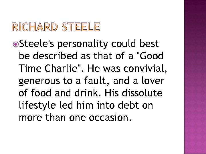  Steele's personality could best be described as that of a 