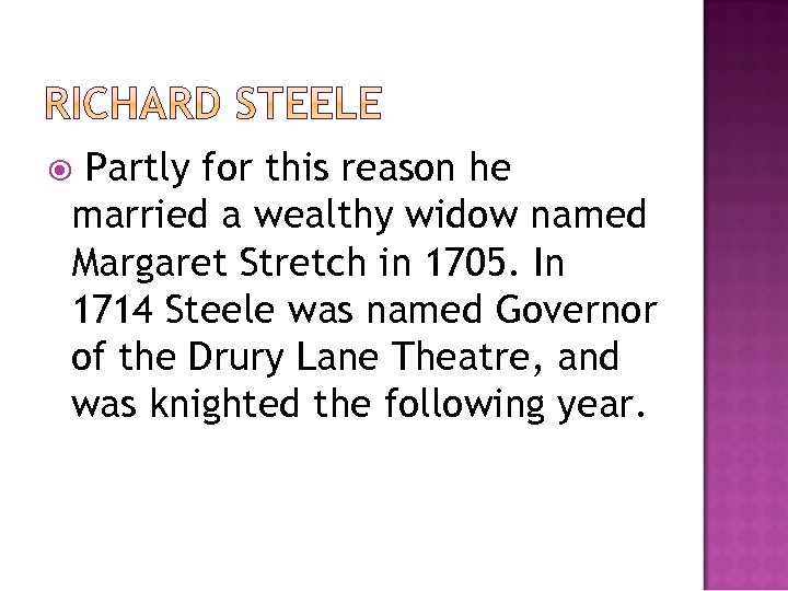 Partly for this reason he married a wealthy widow named Margaret Stretch in 1705.
