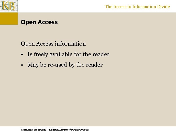 The Access to Information Divide Open Access information • Is freely available for the