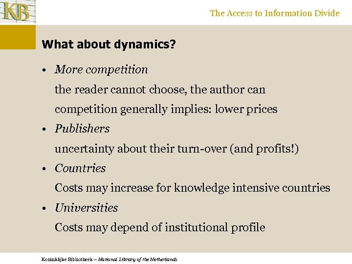 The Access to Information Divide What about dynamics? • More competition the reader cannot