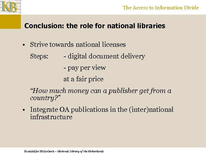 The Access to Information Divide Conclusion: the role for national libraries • Strive towards