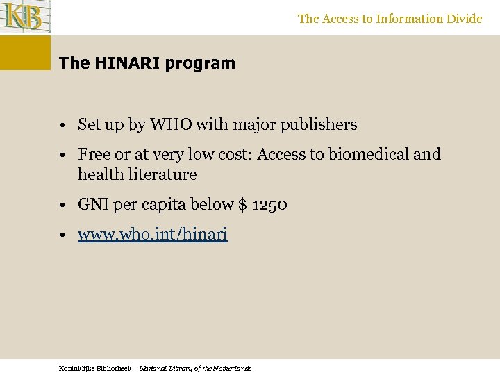 The Access to Information Divide The HINARI program • Set up by WHO with