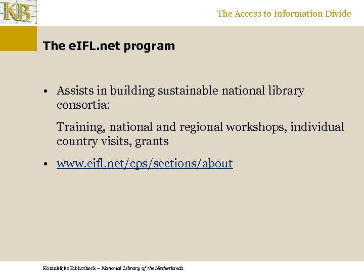 The Access to Information Divide The e. IFL. net program • Assists in building