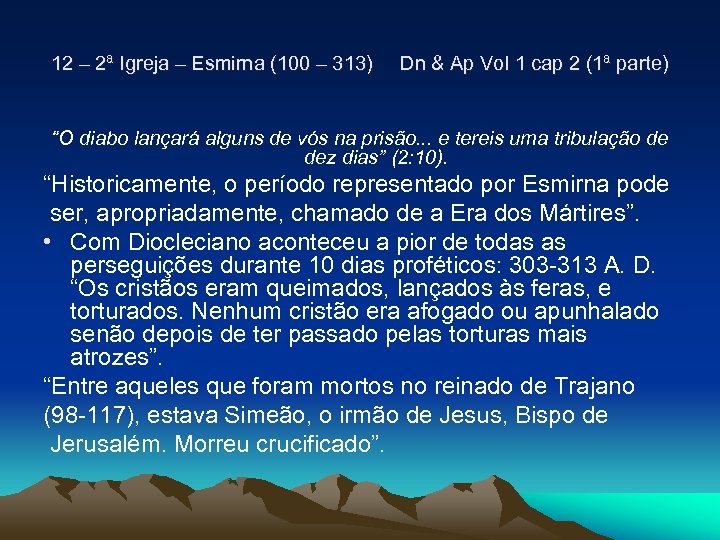 12 – 2ª Igreja – Esmirna (100 – 313) Dn & Ap Vol 1