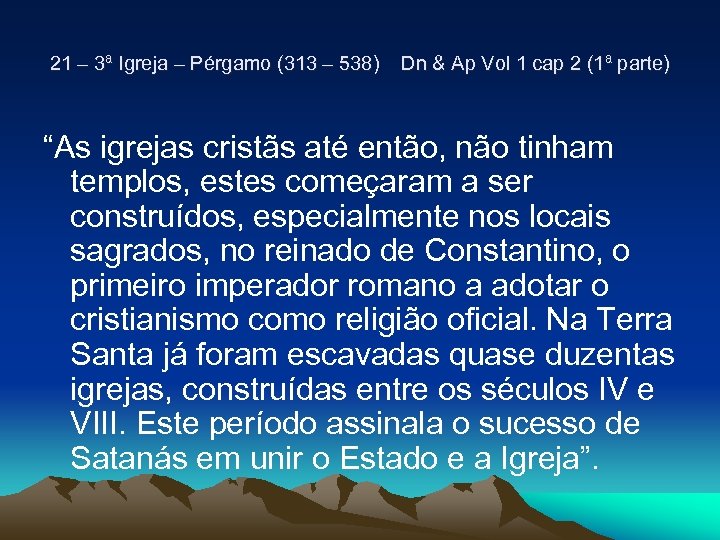 21 – 3ª Igreja – Pérgamo (313 – 538) Dn & Ap Vol 1