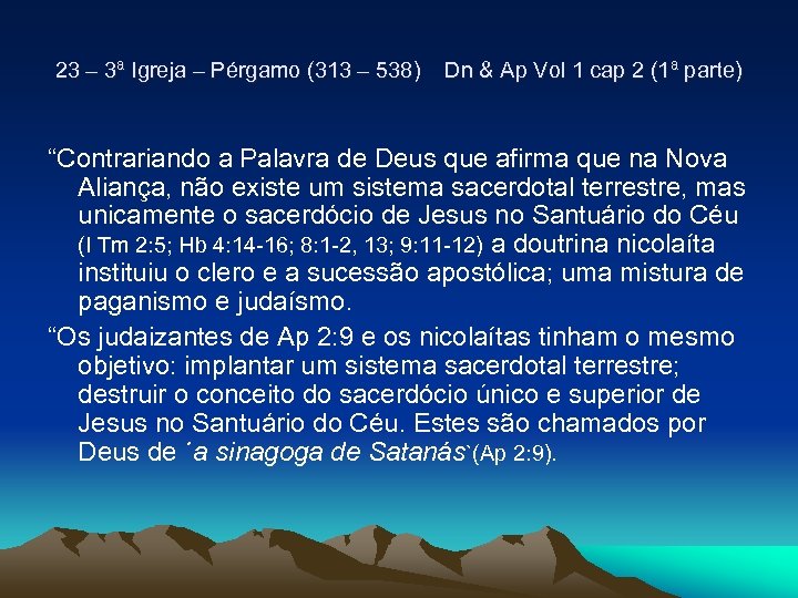 23 – 3ª Igreja – Pérgamo (313 – 538) Dn & Ap Vol 1