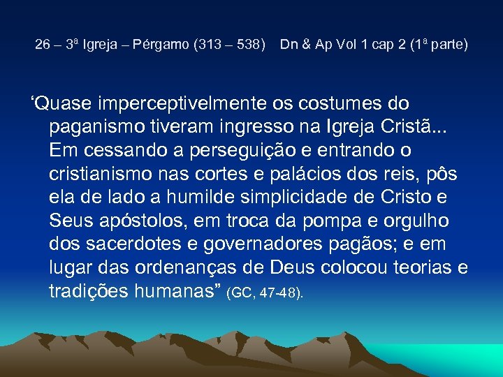 26 – 3ª Igreja – Pérgamo (313 – 538) Dn & Ap Vol 1