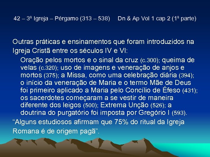 42 – 3ª Igreja – Pérgamo (313 – 538) Dn & Ap Vol 1
