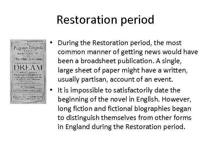 Restoration period • During the Restoration period, the most common manner of getting news