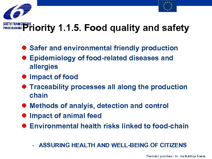Priority 1. 1. 5. Food quality and safety l Safer and environmental friendly production