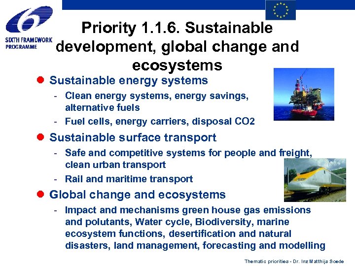 Priority 1. 1. 6. Sustainable development, global change and ecosystems l Sustainable energy systems