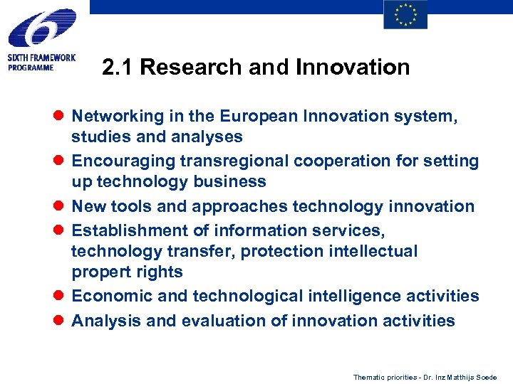 2. 1 Research and Innovation l Networking in the European Innovation system, studies and