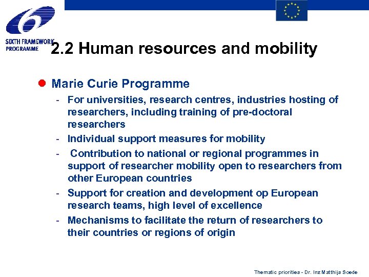 2. 2 Human resources and mobility l Marie Curie Programme - For universities, research