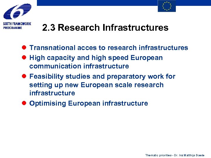 2. 3 Research Infrastructures l Transnational acces to research infrastructures l High capacity and