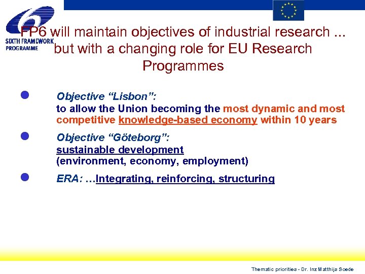 FP 6 will maintain objectives of industrial research. . . but with a changing