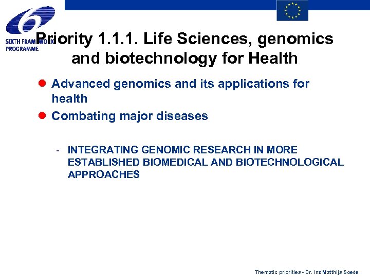 Priority 1. 1. 1. Life Sciences, genomics and biotechnology for Health l Advanced genomics