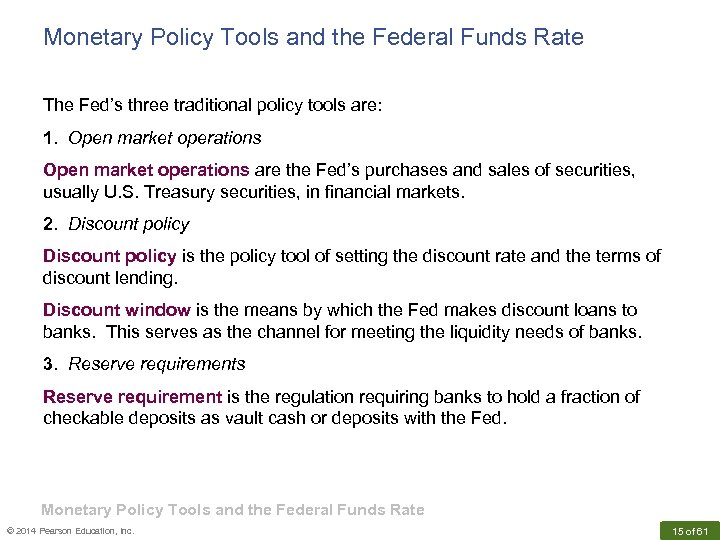 Monetary Policy Tools and the Federal Funds Rate The Fed’s three traditional policy tools
