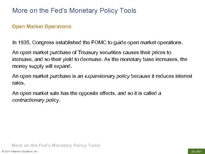 More on the Fed’s Monetary Policy Tools Open Market Operations In 1935, Congress established