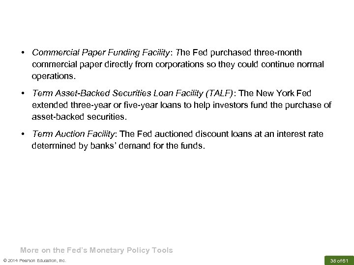  • Commercial Paper Funding Facility: The Fed purchased three-month commercial paper directly from