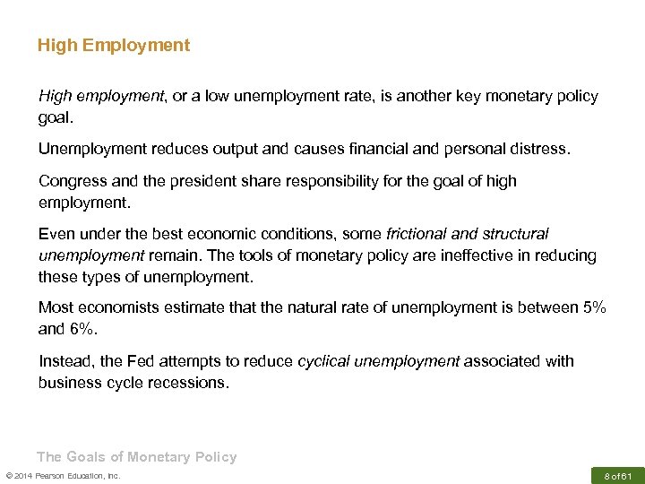 High Employment High employment, or a low unemployment rate, is another key monetary policy