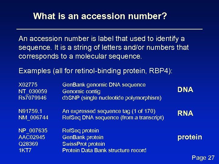 What is an accession number? An accession number is label that used to identify