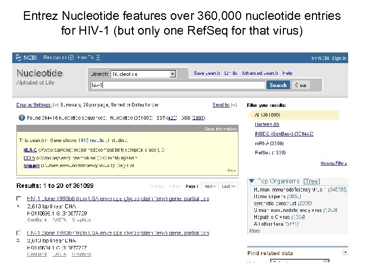 Entrez Nucleotide features over 360, 000 nucleotide entries for HIV-1 (but only one Ref.