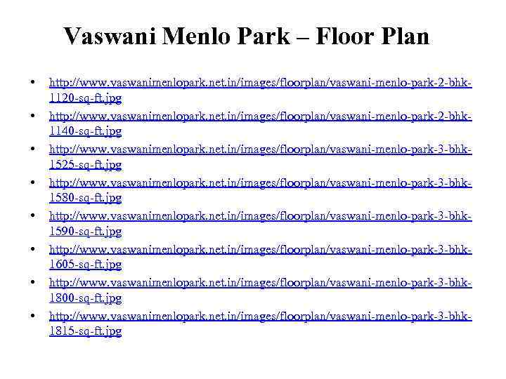 Vaswani Menlo Park – Floor Plan • • http: //www. vaswanimenlopark. net. in/images/floorplan/vaswani-menlo-park-2 -bhk