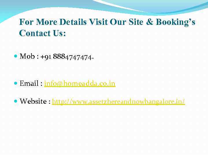 For More Details Visit Our Site & Booking’s Contact Us: Mob : +91 8884747474.