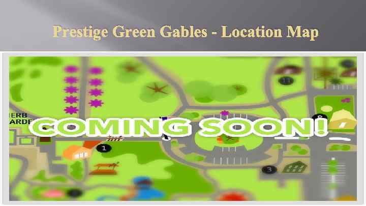 Prestige Green Gables - Location Map 