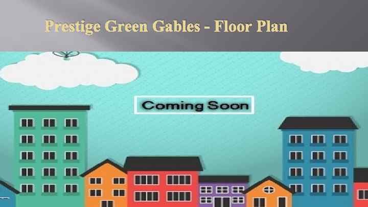 Prestige Green Gables - Floor Plan 