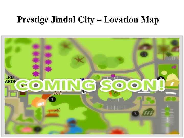 Prestige Jindal City – Location Map 