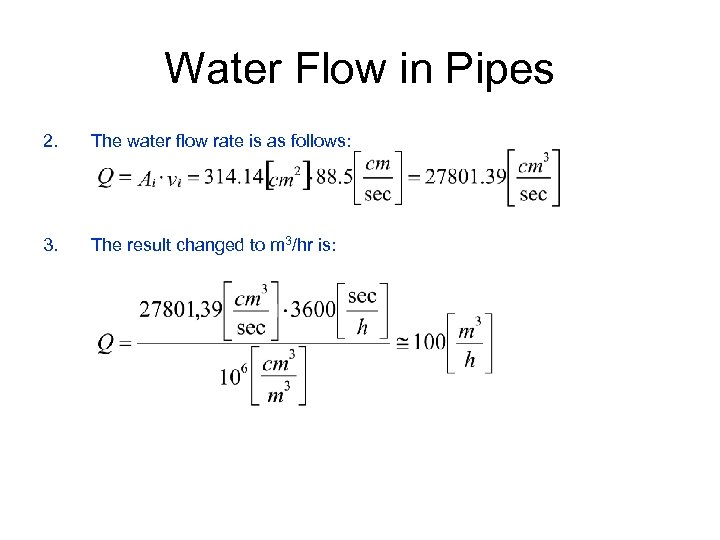 Water Flow in Pipes 2. The water flow rate is as follows: 3. The