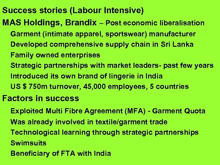 Success stories (Labour Intensive) MAS Holdings, Brandix – Post economic liberalisation Garment (intimate apparel,