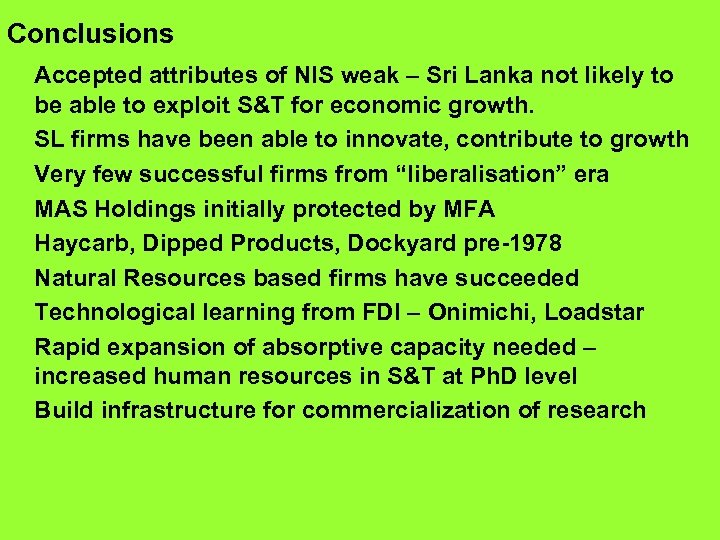 Conclusions Accepted attributes of NIS weak – Sri Lanka not likely to be able