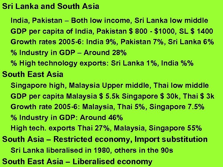 Sri Lanka and South Asia India, Pakistan – Both low income, Sri Lanka low