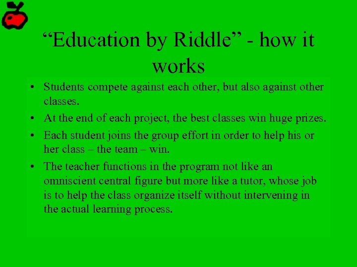 “Education by Riddle” - how it works • Students compete against each other, but