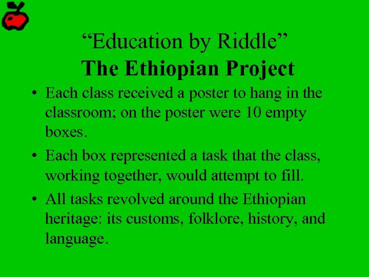 “Education by Riddle” The Ethiopian Project • Each class received a poster to hang