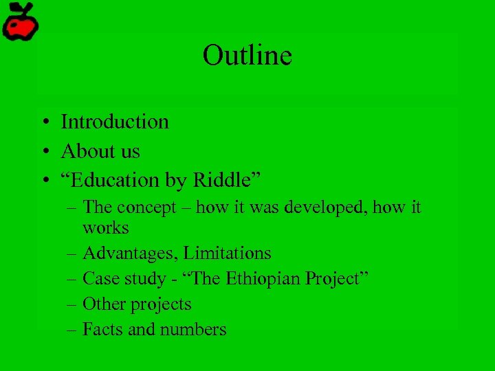 Outline • Introduction • About us • “Education by Riddle” – The concept –