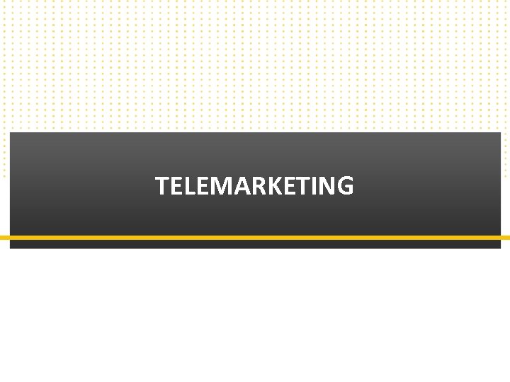 TELEMARKETING Copyright © 2010 Callbox. All rights reserved. 