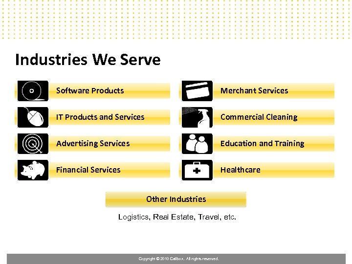 Industries We Serve Software Products Merchant Services IT Products and Services Commercial Cleaning Advertising